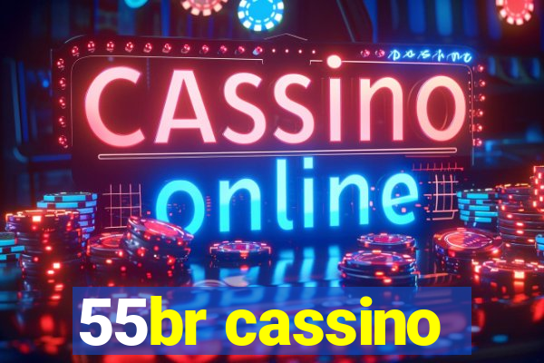 55br cassino